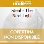 Steal - The Next Light cd musicale di Steal