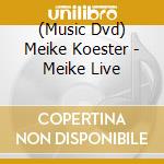 (Music Dvd) Meike Koester - Meike Live cd