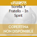 Sorella Y Fratello - In Spirit cd musicale di Sorella Y Fratello