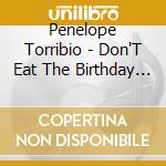 Penelope Torribio - Don'T Eat The Birthday Boy(Girl) And Other Dinosaur Songs cd