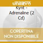 Kynt - Adrenaline (2 Cd) cd