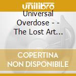 Universal Overdose - - The Lost Art Of Listening -