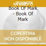 Book Of Mark - Book Of Mark cd