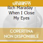 Rich Maraday - When I Close My Eyes cd