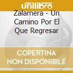 Zalamera - Un Camino Por El Que Regresar cd