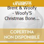 Brent & Woofy - Woofy'S Christmas Bone Shaped Bow Tie cd