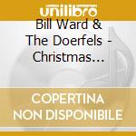 Bill Ward & The Doerfels - Christmas Sessions cd