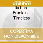 Richard Franklin - Timeless cd musicale di Richard Franklin