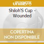 Shiloh'S Cup - Wounded cd