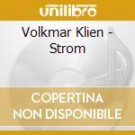 Volkmar Klien - Strom cd musicale di Volkmar Klien