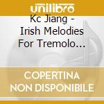 Kc Jiang - Irish Melodies For Tremolo Harmonica cd musicale di Kc Jiang