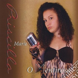 Priscilla Marie - O Mentiroso cd musicale di Priscilla Marie