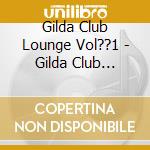 Gilda Club Lounge Vol??1 - Gilda Club Lounge Vol??1 cd
