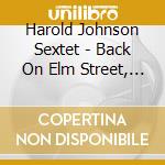 Harold Johnson Sextet - Back On Elm Street, Vol. 1 (Feat. Natalia Johnson) cd