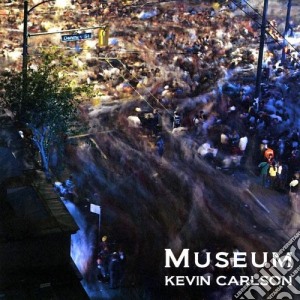 Kevin Carlson - Museum cd musicale di Kevin Carlson