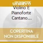 Violino E Pianoforte Cantano L'Opera: Rossini, Puccini, Verdi, Leoncavallo, Mascagni cd musicale di Duo Tramma Facchini