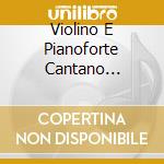 Violino E Pianoforte Cantano L'Opera: Rossini, Puccini, Verdi, Leoncavallo, Mascagni cd