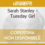 Sarah Stanley - Tuesday Girl cd