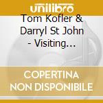 Tom Kofler & Darryl St John - Visiting Zeppelin cd