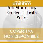Bob Stormcrow Sanders - Judith Suite cd