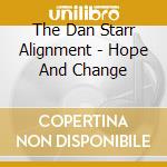 The Dan Starr Alignment - Hope And Change cd