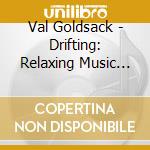 Val Goldsack - Drifting: Relaxing Music Promoting Sleep cd musicale di Val Goldsack