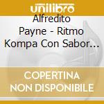 Alfredito Payne - Ritmo Kompa Con Sabor Latino cd