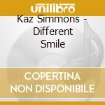Kaz Simmons - Different Smile