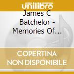 James C Batchelor - Memories Of Jesus cd musicale di James C Batchelor