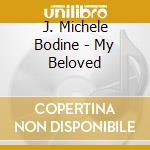 J. Michele Bodine - My Beloved cd
