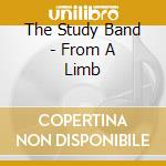 The Study Band - From A Limb cd