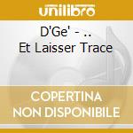 D'Ge' - .. Et Laisser Trace cd