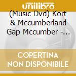 (Music Dvd) Kort & Mccumberland Gap Mccumber - Live Licks From The Boulder Theater cd
