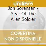 Jon Sorensen - Year Of The Alien Soldier cd