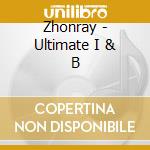 Zhonray - Ultimate I & B cd