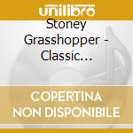 Stoney Grasshopper - Classic Performance Of Schizsoul Folk cd musicale di Stoney Grasshopper