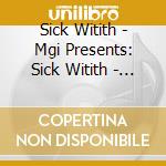 Sick Witith - Mgi Presents: Sick Witith - Live Your Dream The Album cd