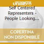Self Centered Representers - People Looking At Me cd musicale di Self Centered Representers