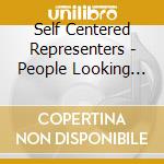 Self Centered Representers - People Looking At Me cd