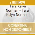 Tara Kalyn Norman - Tara Kalyn Norman cd