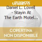 Daniel L. Lovell - Stayin At The Earth Motel V.2.0 cd