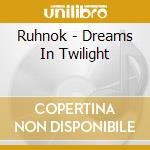Ruhnok - Dreams In Twilight cd