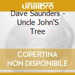 Dave Saunders - Uncle John'S Tree cd