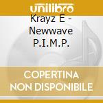 Krayz E - Newwave P.I.M.P. cd