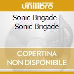 Sonic Brigade - Sonic Brigade cd