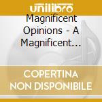 Magnificent Opinions - A Magnificent Night cd