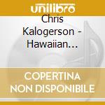Chris Kalogerson - Hawaiian Escape cd