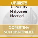 University Philippines Madrigal Singers - Maior Caritas Op. 5 cd musicale di University Philippines Madrigal Singers