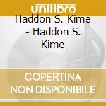 Haddon S. Kime - Haddon S. Kime cd