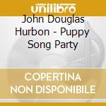 John Douglas Hurbon - Puppy Song Party cd